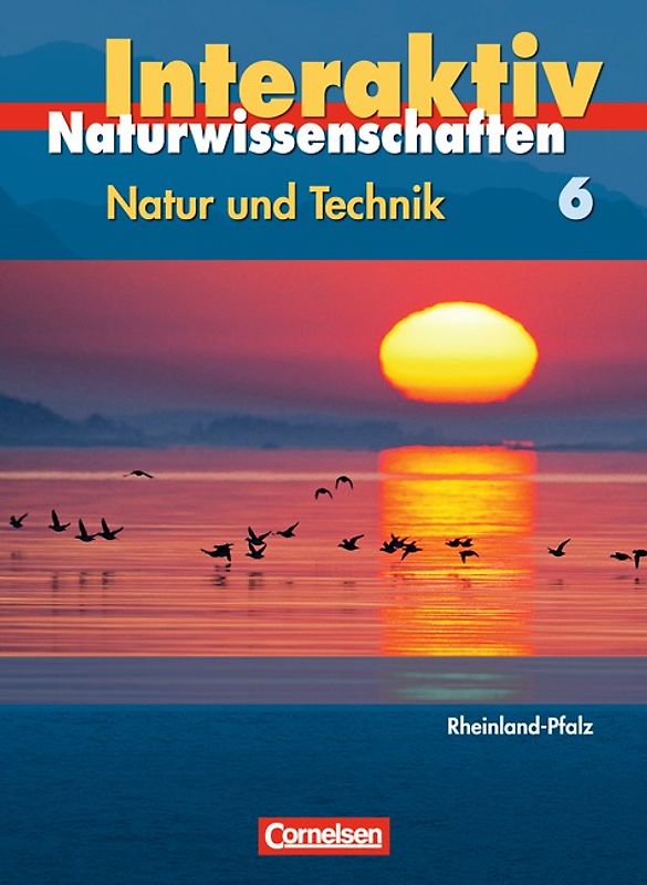 Natur und Technik - Naturwissenschaften interaktiv - Rheinland-Pfalz / Band 6 - Schülerbuch