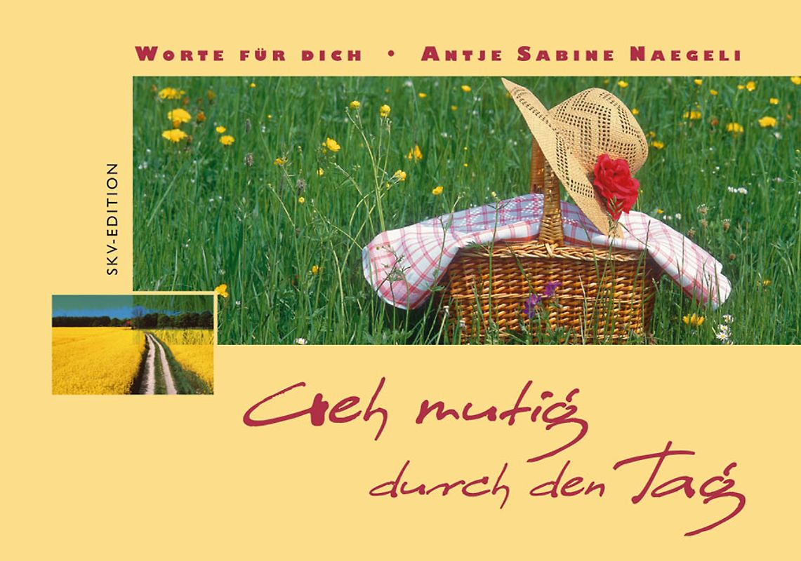 Geh mutig durch den Tag