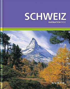 KUNTH Faszination Erde, Schweiz