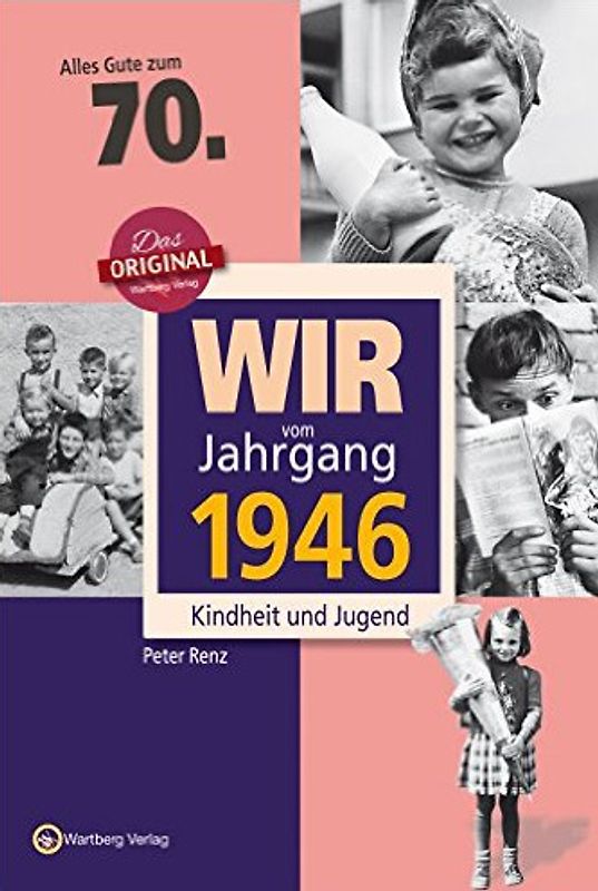 Wir vom Jahrgang 1946 - Kindheit und Jugend