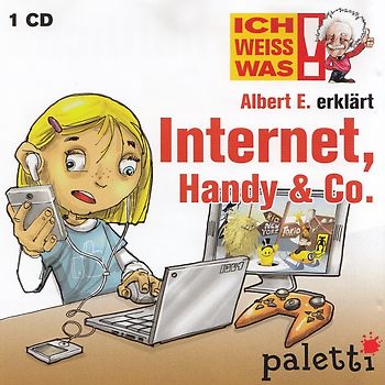 Ich weiss was: Albert E. erklärt: Internet, Handy & Co.