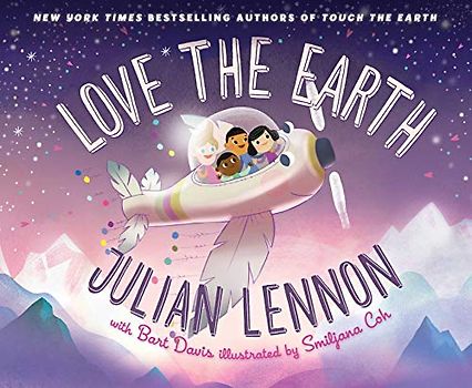Love the Earth (Volume 3) (Julian Lennon's Children's Adventures, Band 3)