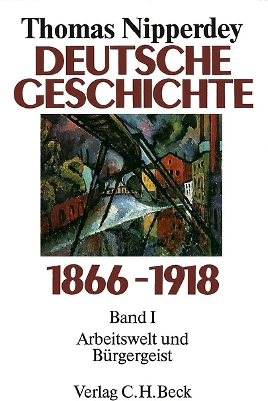 Deutsche Geschichte 1866-1918 Bd. 1: Arbeitswelt und Bürgergeist