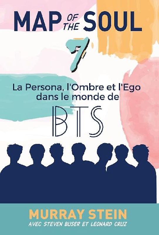 Map of the Soul: La Persona, l'Ombre et l'Ego dans le monde de BTS [Map of the Soul: 7 - French Edition]