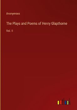 The Plays and Poems of Henry Glapthorne
