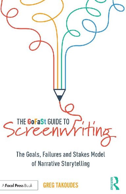 The GoFaSt Guide To Screenwriting