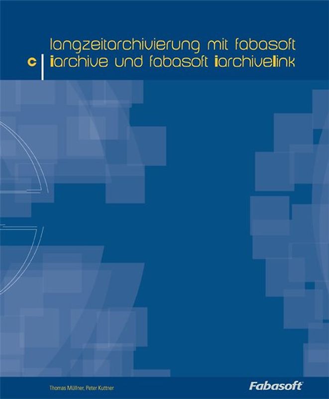 Fabasoft Press Collection 1 / Langzeitarchivierung mit Fabasoft iArchive und Fabasoft iArchiveLink