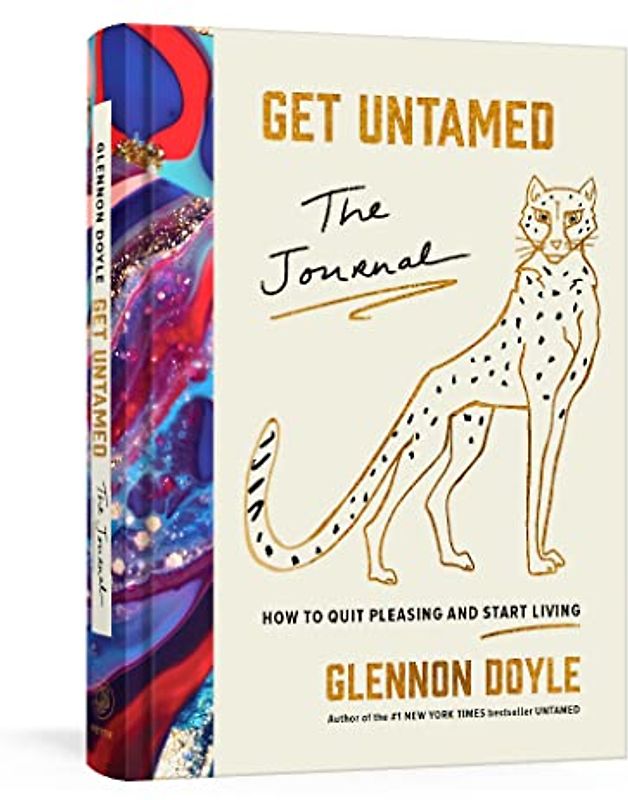 Get Untamed: The Journal (How to Quit Pleasing and Start Living)