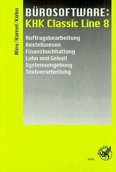 Bürosoftware: KHK Classic Line 7.1/8.0. Finanzbuchhaltung - Auftragsbearbeitung - Lohn und Gehalt - Bestellwesen