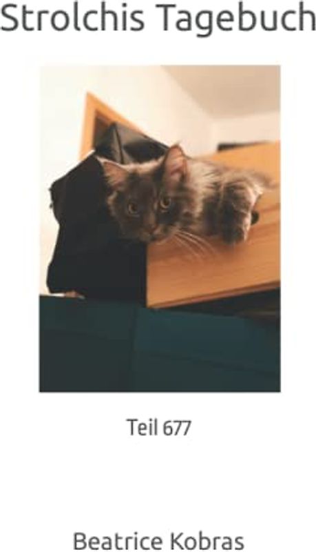 Strolchis Tagebuch: Teil 677