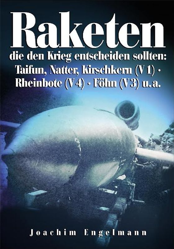 Raketen die den Krieg entscheiden sollten