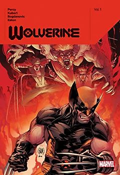 Wolverine By Benjamin Percy Vol. 1 (Wolverine, 1)