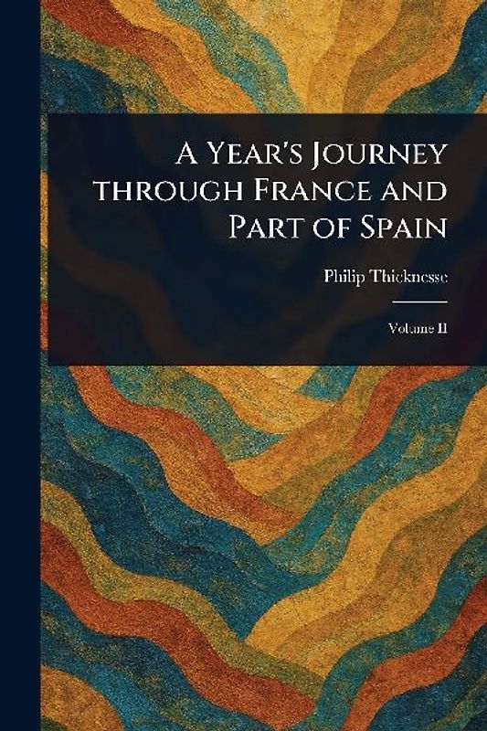 A Year's Journey Through France and Part of Spain