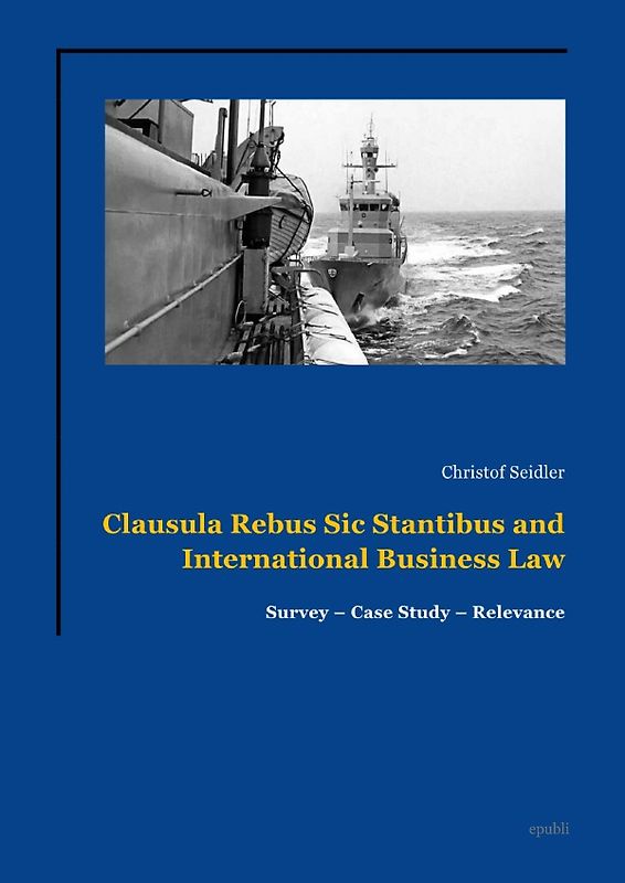 Clausula Rebus Sic Stantibus and International Business Law