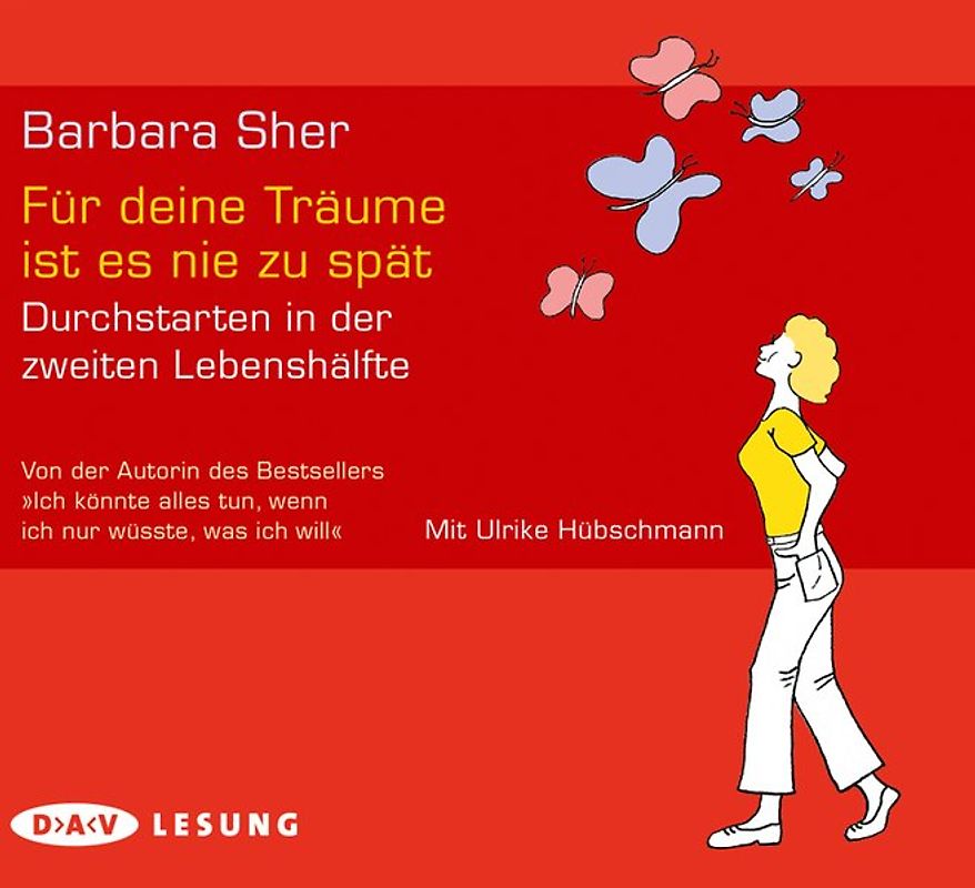 Für deine Träume ist es nie zu spät. Durchstarten in der zweiten Lebenshälfte (4 CDs)