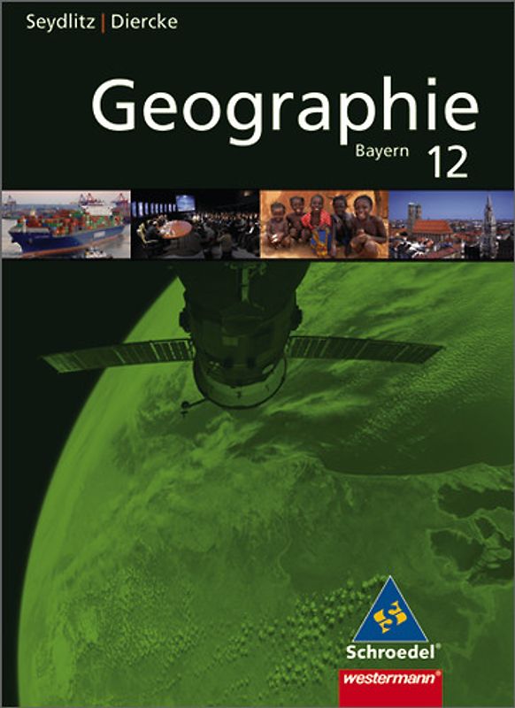 Seydlitz/Diercke Geographie - Ausgabe 2009 für die Sekundarstufe II in Bayern