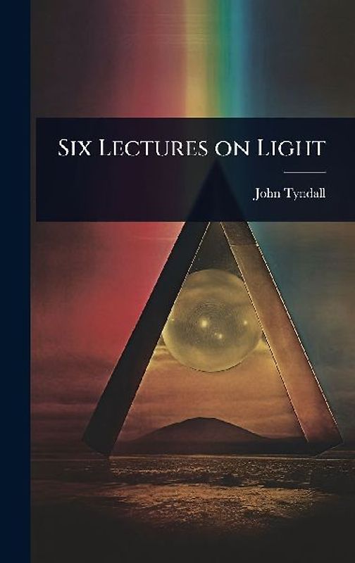 Six Lectures on Light