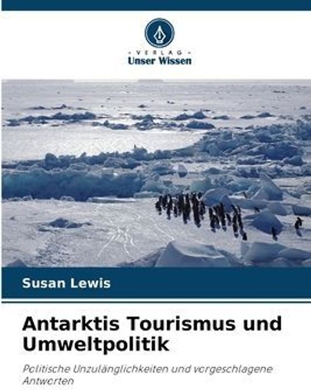Antarktis Tourismus und Umweltpolitik
