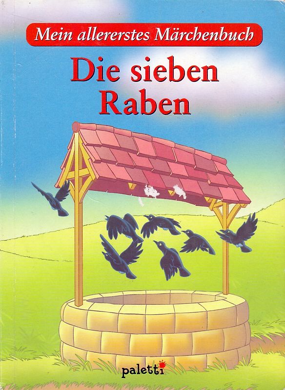 Mein allererstes Märchenbuch: Die sieben Raben [Gebundene Ausgabe]