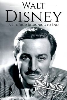 Walt Disney: A Life from Beginning to End (Biographies of Business Leaders)