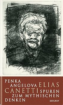 Elias Canetti -Spuren zum mythischen Denken