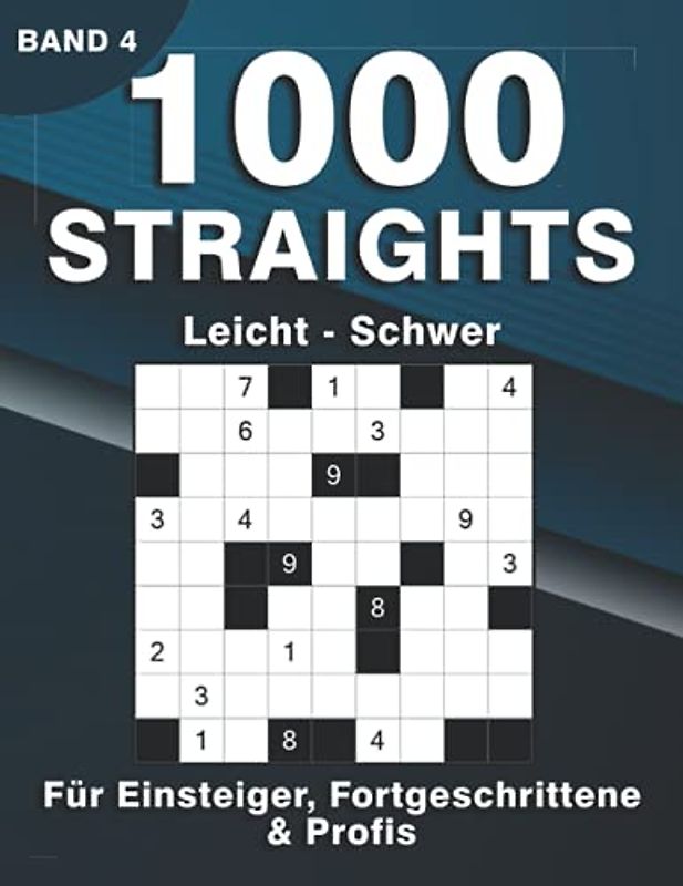 Straights Rätsel: 1000 Str8ts Logikrätsel für Erwachsene | Stradoku in leicht, mittel & schwer für Anfänger, Fortgeschrittene & Profis (1000 Straights Rätsel)