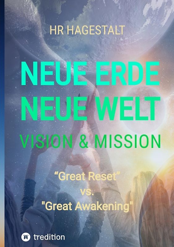 NEUE ERDE - NEUE WELT Vision & Mission