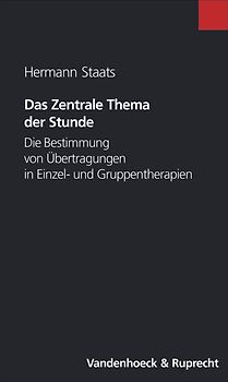 Das zentrale Thema der Stunde. Die Bestimmung von Beziehungserwartungen und Übertragungsmustern in Einzel- und Gruppentherapien