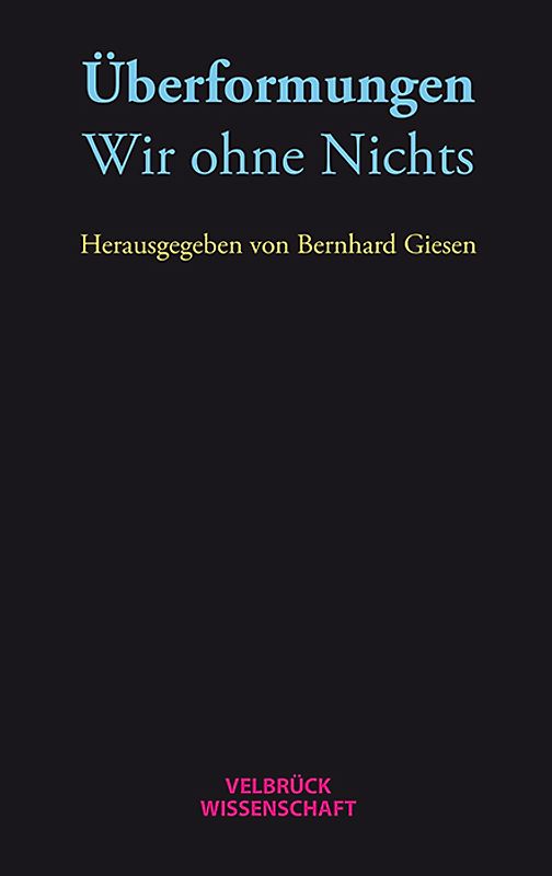 Überformungen: Wir ohne Nichts