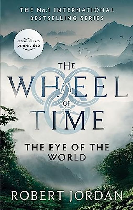 The Eye Of The World: Book 1 of the Wheel of Time: Book 1 of the Wheel of Time (Soon to be a major TV series)