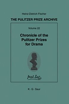 The Pulitzer Prize Archive. Supplements / Chronicle of the Pulitzer Prizes for Drama