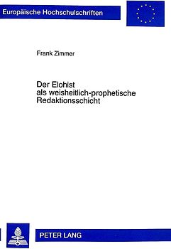 Der Elohist als weisheitlich-prophetische Redaktionsschicht