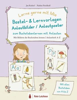 Lerne gerne mit Mia: Bastel- & Lernvorlagen Anlautbilder / Anlautposter | zum Buchstabenlernen mit Anlauten | Mit Bildern die Buchstaben lernen | Anlautheft A-Z: mit allen Buchstaben von A bis Z