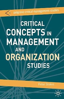 Critical Concepts in Management and Organization Studies. Key Terms and Concepts