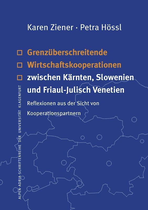 Grenzüberschreitende Wirtschaftskooperationen zwischen Kärnten, Slowenien und Friaul-Julisch Venetien