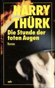 Die Stunde der toten Augen. Roman