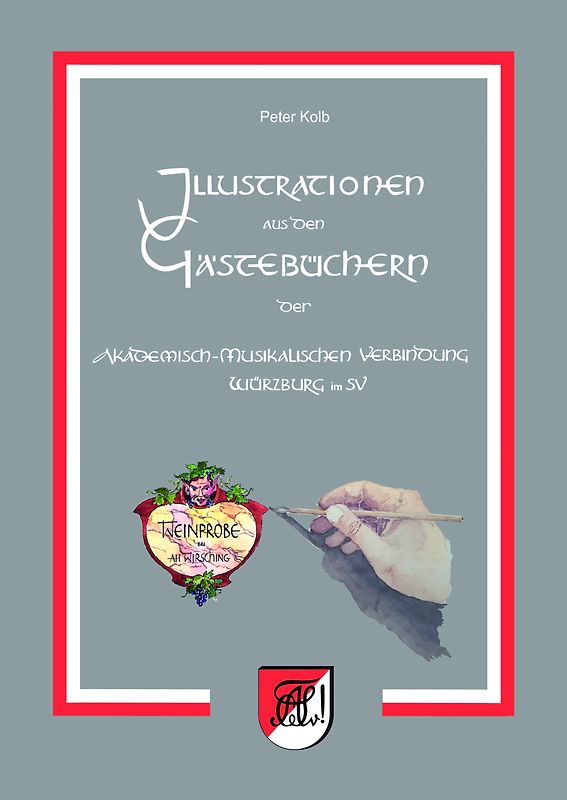 Illustrationen aus den Gästebüchern der Akademisch-Musikalischen Verbindung Würzburg im SV
