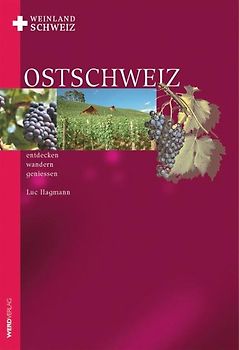 Weinland Schweiz Ostschweiz