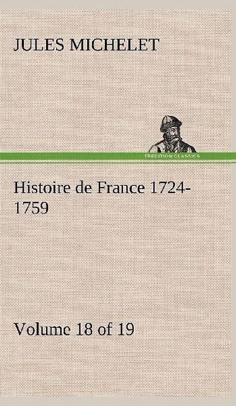 Histoire de France 1724-1759 Volume 18 (of 19)
