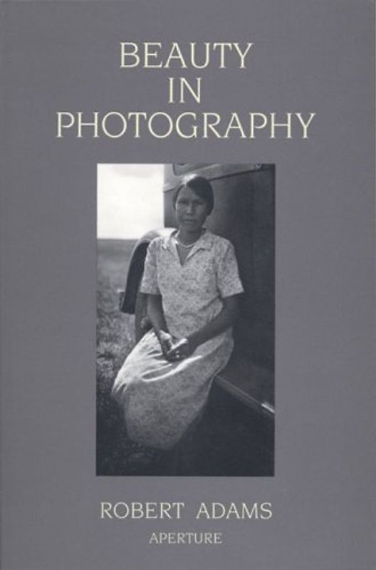 Beauty in Photography: Essays in Defense of Traditional Values