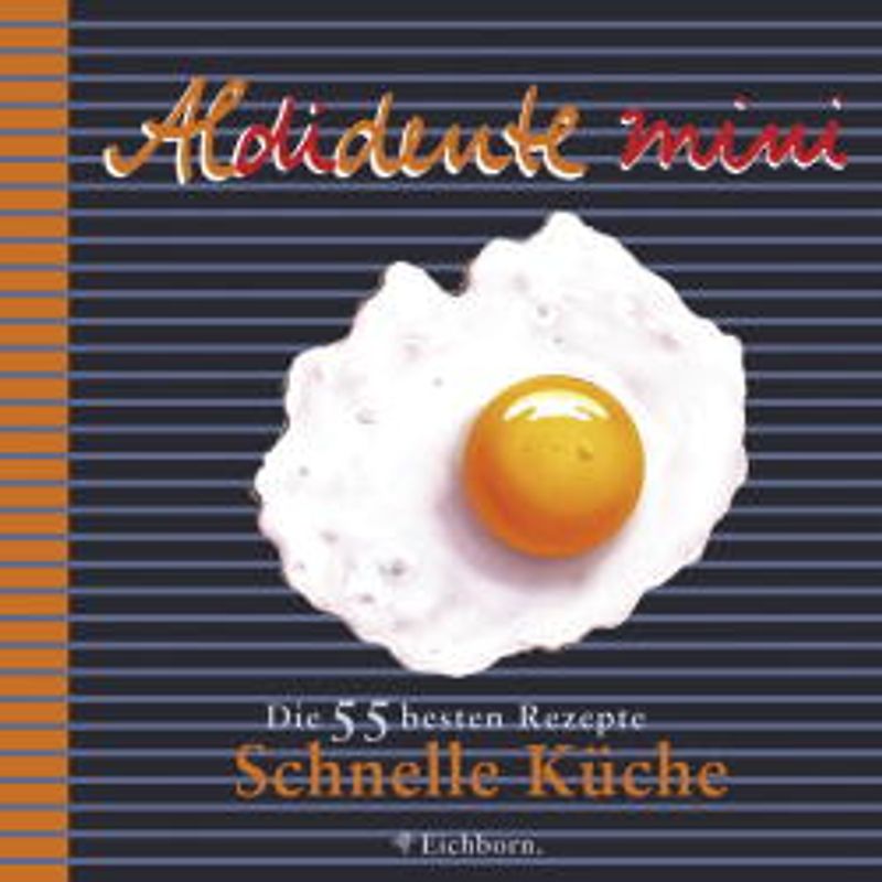 Aldidente Mini: Schnelle Küche. Die 55 besten Rezepte