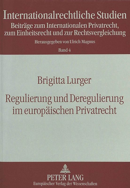Regulierung und Deregulierung im europäischen Privatrecht