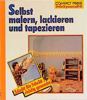 Selbst malern, lackieren, tapezieren