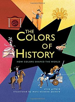 The Colors of History: How Colors Shaped the World