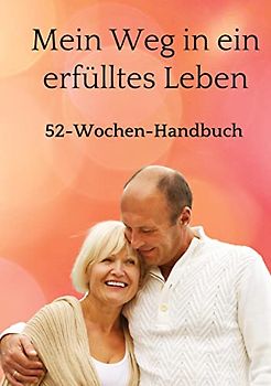 Mein Weg in ein erfülltes Leben
