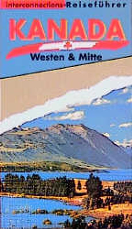 Kanada. Westen und Mitte
