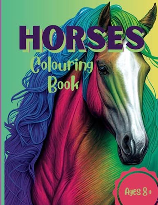 Horses: Colouring Book | Ages 8 +