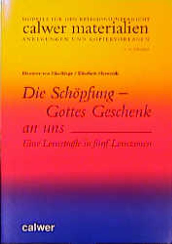 Die Schöpfung - Gottes Geschenk an uns