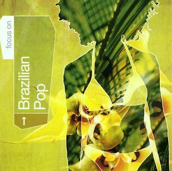 Various - Focus on...Brazilian Pop