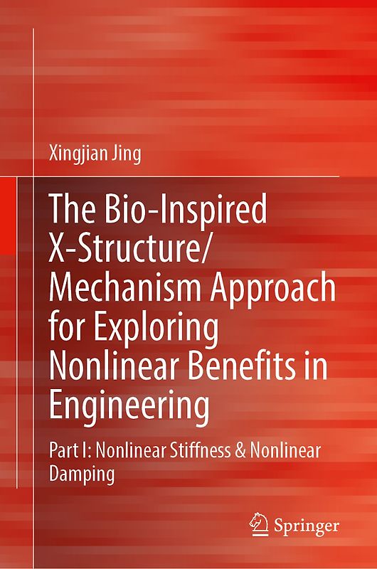 The Bio-inspired X-Structure/Mechanism Approach for Exploring Nonlinear Benefits in Engineering